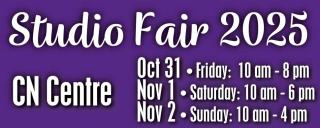 Studio Fair Oct 31 to Nov 2 at the CN Centre Studio Fair Oct 31 to Nov 2 at the CN Centre