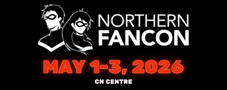 Northern FanCon 2026 May 1-3 Northern FanCon 2026 May 1-3